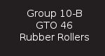 Group 10-B - GTO 46 Rubber Rollers