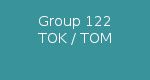 Group 122 TOK / TOM