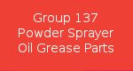 Group 137 Powder Sprayer Oil Grease Parts
