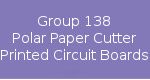 Group 138 Polar Paper Cutter Printed Circuit Boards