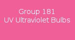 Group 181 UV-Ultraviolet Bulbs