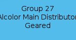 Group 27 - Alcolor Main Distributor - Geared