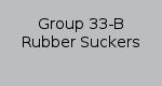 Group 33-B Rubber Suckers