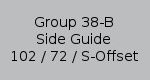 Group 38-B Side Guide 102 / 72 / S-Offset