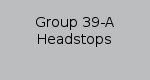 Group 39-A Headstops