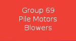 Group 69 Pile Motors Blowers