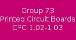 Group 73 Printed Circuit Board CPC 1.02 CPC 1.03