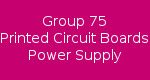 Group 75 Printed Circuit Board Power Supply