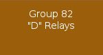 Group 82 "D" Relays