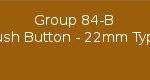 Group 84-B Push Buttons 22mm Type