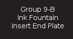 Group 9-B - Ink Fountain Insert End Plate