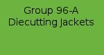 Group 96-A - Diecutting Jackets